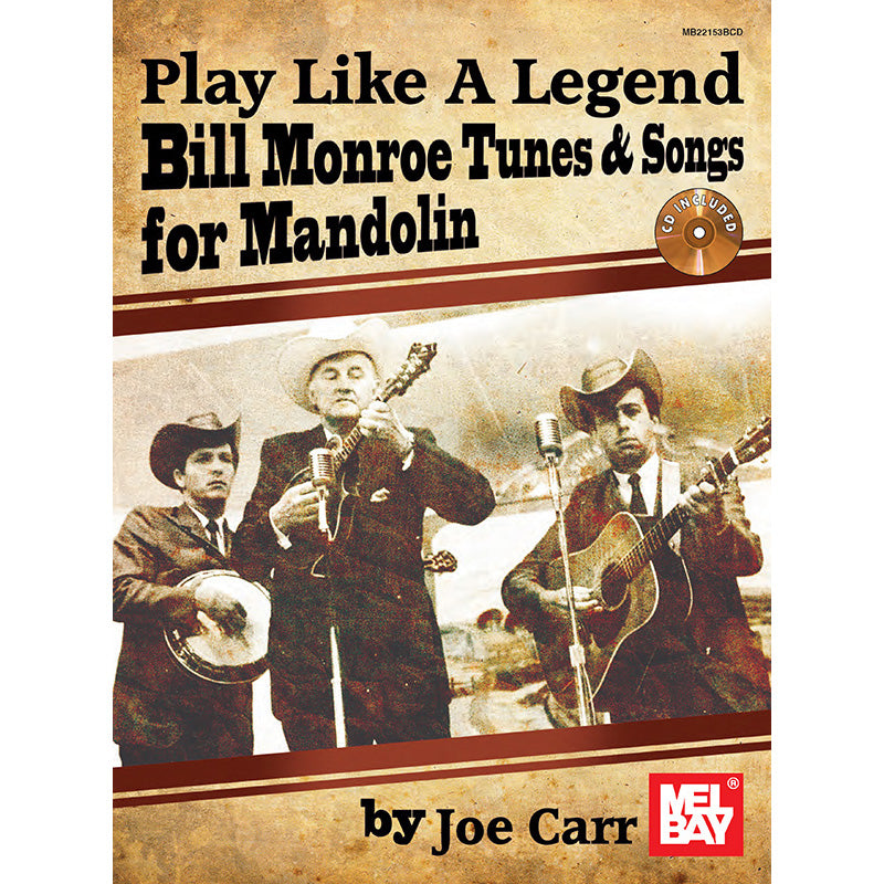 Mel Bay, Play Like a Legend: Bill Monroe Tunes & Songs for Mandolin