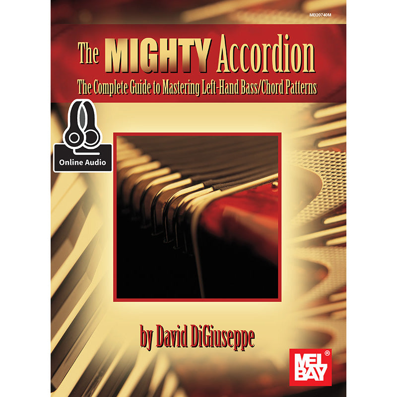 Mel Bay, The Mighty Accordion: The Complete Guide to Mastering Left Hand Bass/Chord Patterns